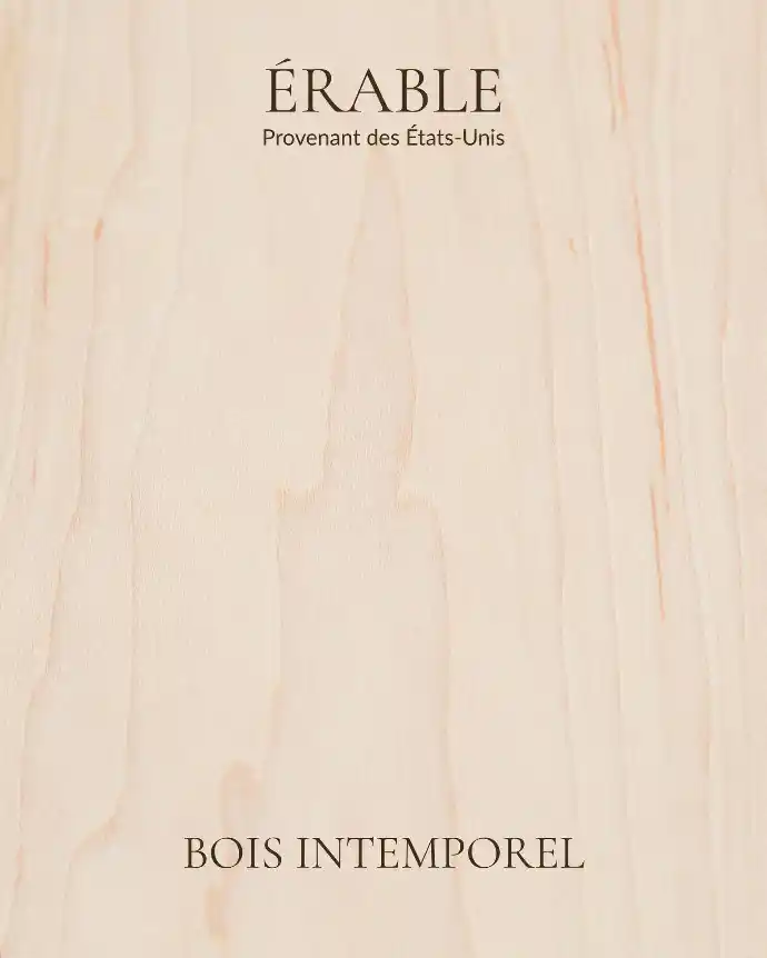 Erable - Bois intemporel