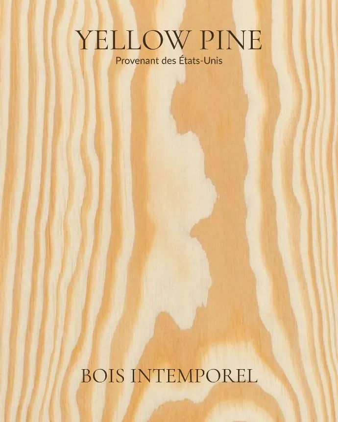 yellow pine - bois intemporel
